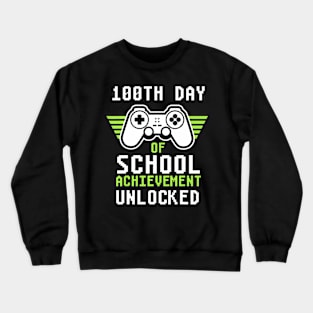 Happy 100Th Day Of School Achievement Unlocked Video Game Crewneck Sweatshirt